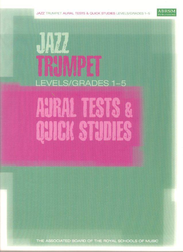 Jazz Trumpet Aural Tests & Quick Studies  Levels/Grades 1-5