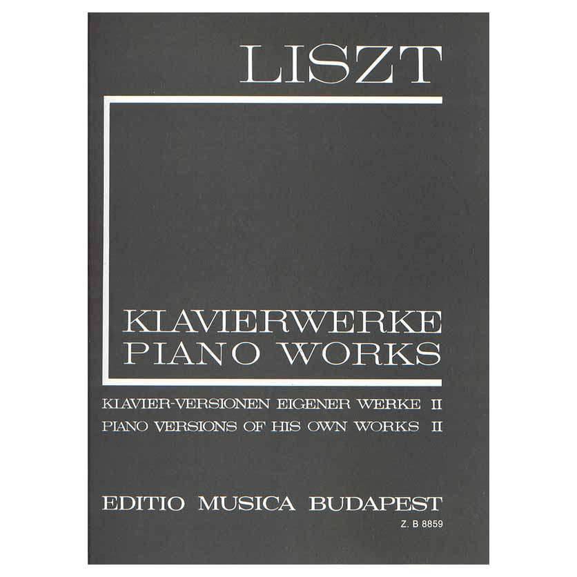 Liszt - Piano Versions Of His Own Works II