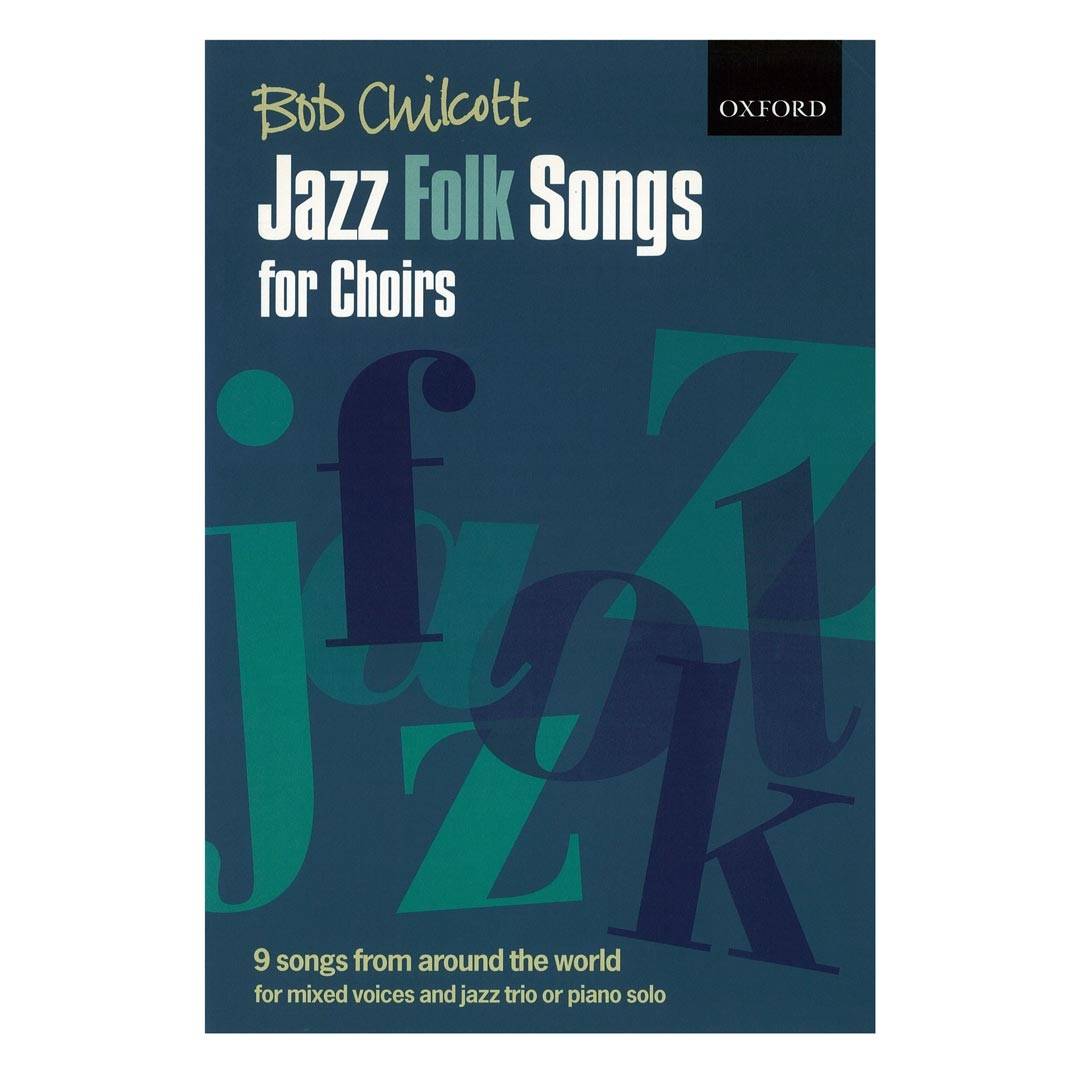 Chilcott Bob - Jazz Folk Songs for Choirs