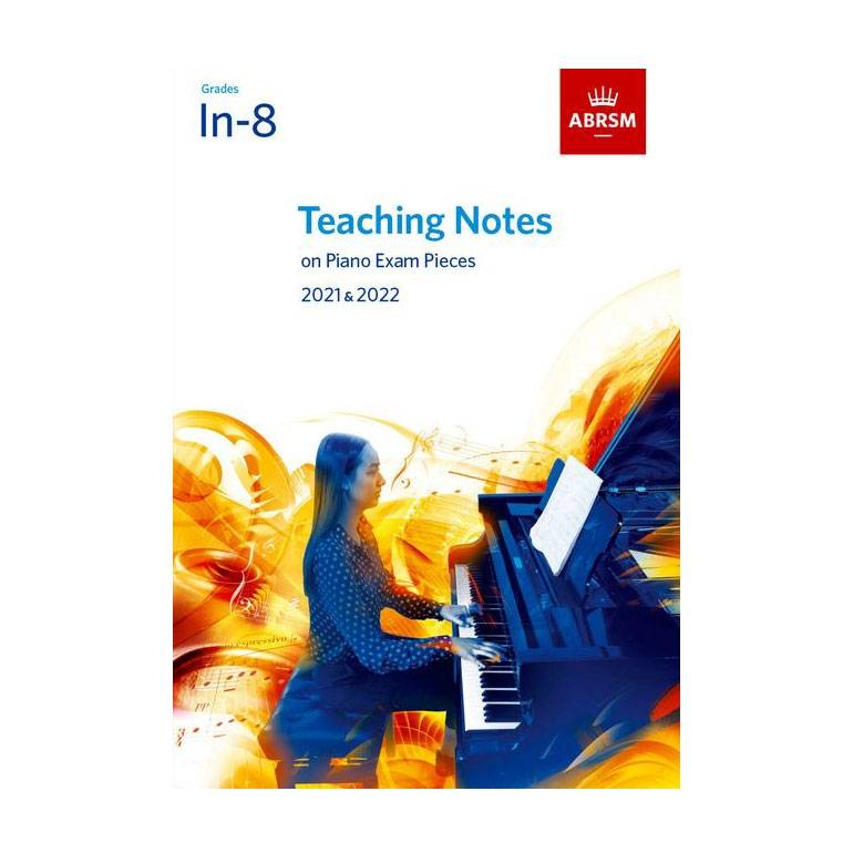 Teaching Notes on Piano Exam Pieces 2021 & 2022, Grades Initial-8
