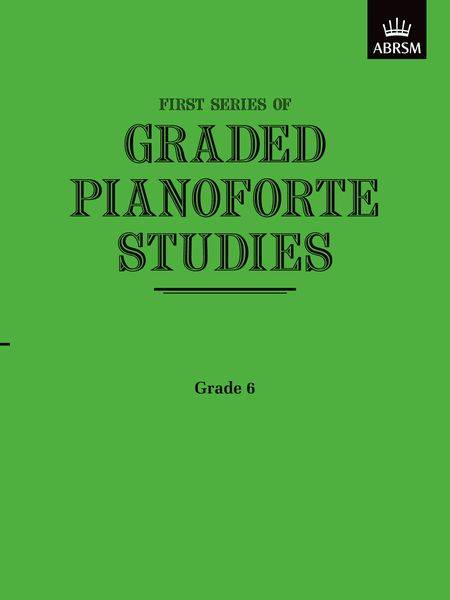 First Series of Graded Pianoforte Studies, Grade 6
