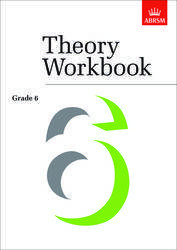 ABRSM - Theory Workbook  Grade 6