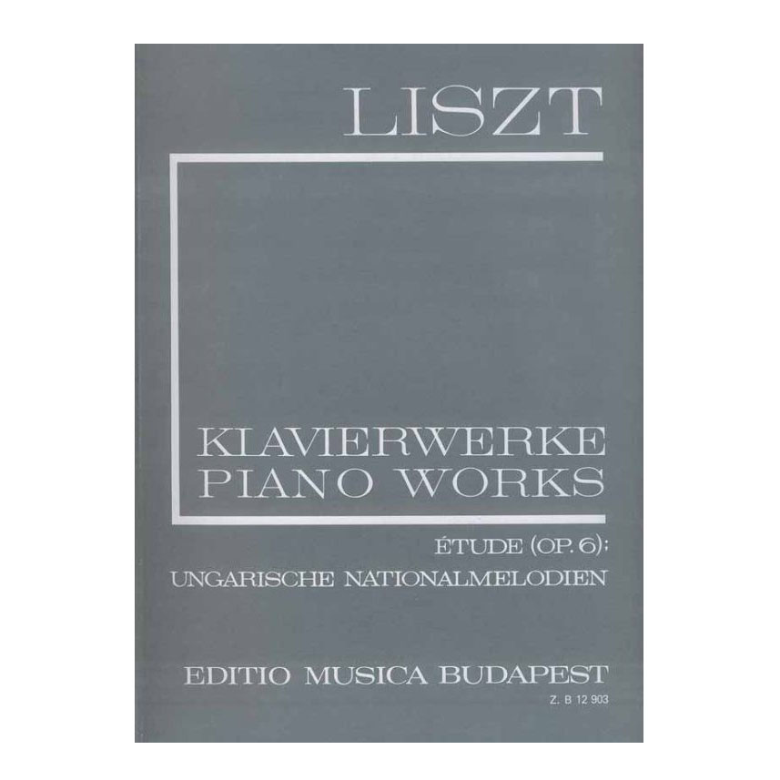 Liszt - Piano Works Etude ( op.6) ; Ungarische Nationalmelodien