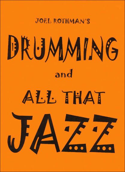 Rothman - Drumming and All that Jazz