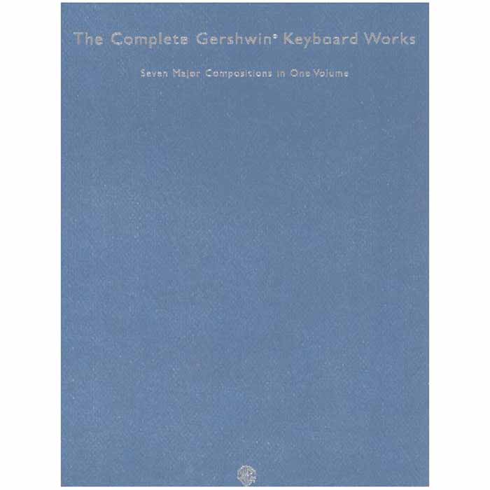 Gershwin - The Complete Gershwin Keyboard Works