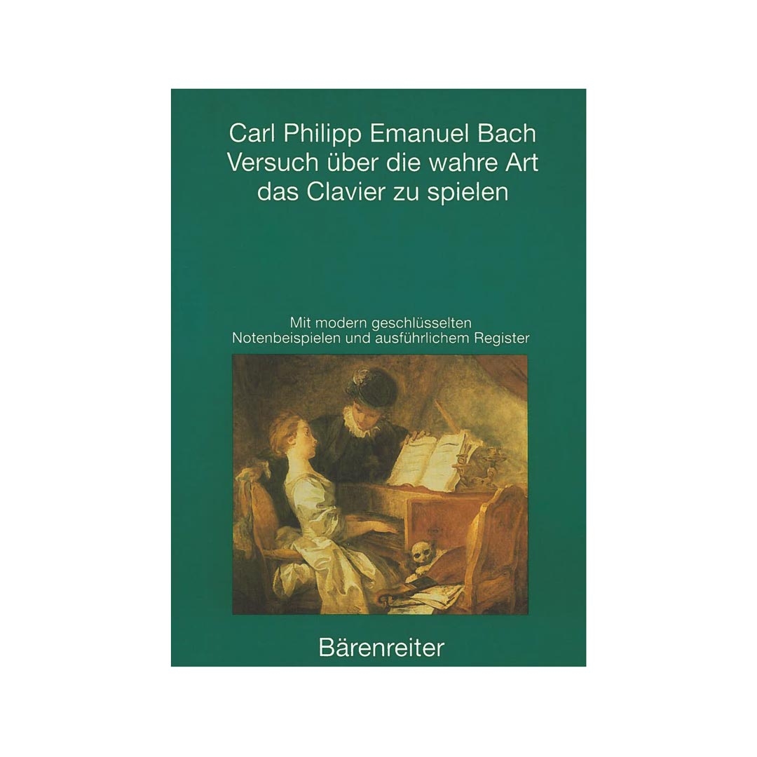 Carl P. E. Bach - Versuch über die wahre Art das Clavier zu spielen