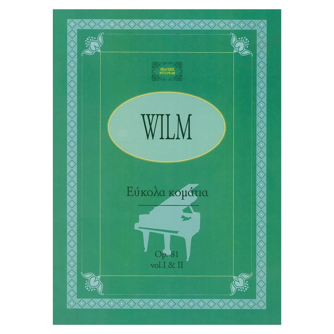 Wilm - Easy Pieces, Op.81, Vol.1&2