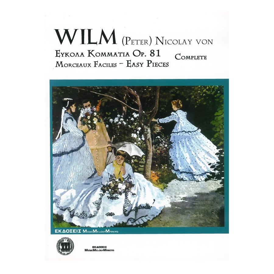 Wilm - Easy Pieces  Op.81-Complete