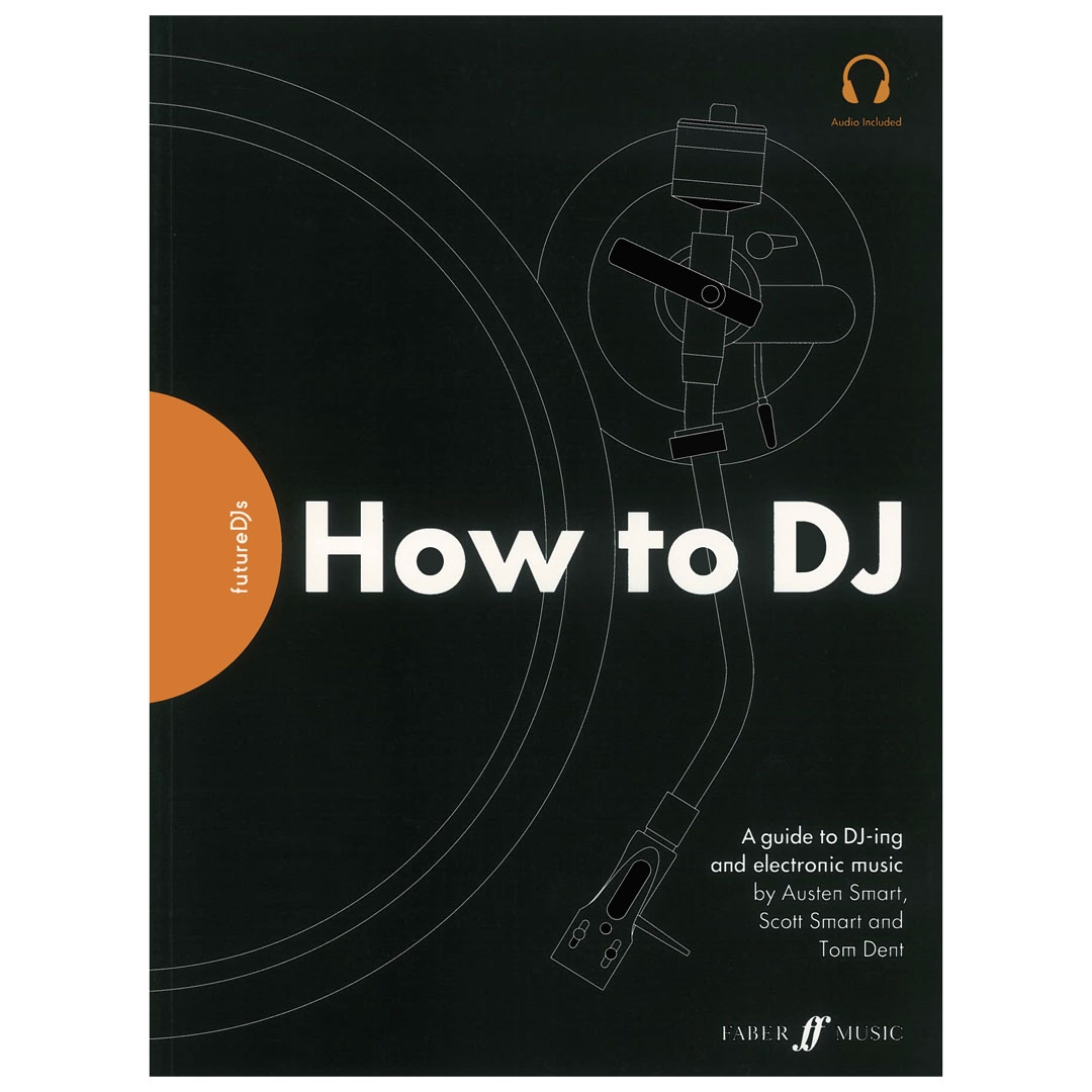 Tom Dent - Future DJs: How to DJ