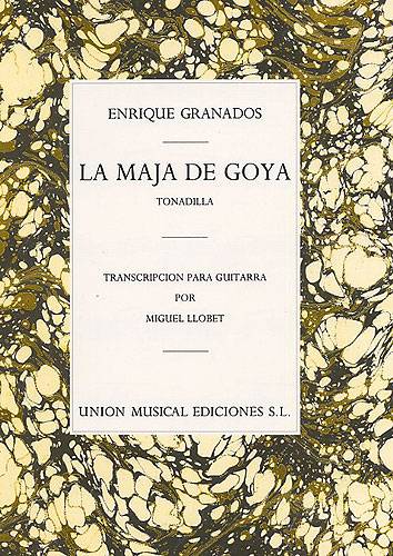 Granados - La Maja de Goya [Tonadilla]